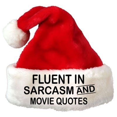 Fluent In Sarcasm And Movie Quotes Premium Christmas Santa Hat