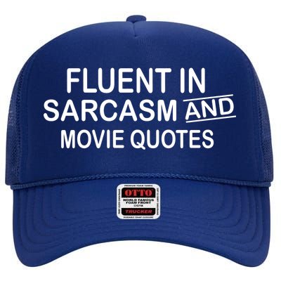 Fluent In Sarcasm And Movie Quotes High Crown Mesh Back Trucker Hat