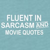 Fluent In Sarcasm And Movie Quotes Sueded Cloud Jersey T-Shirt