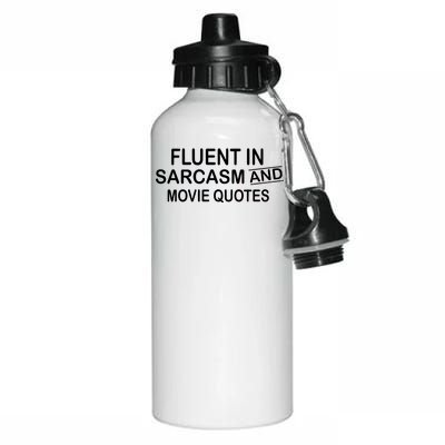 Fluent In Sarcasm And Movie Quotes Aluminum Water Bottle