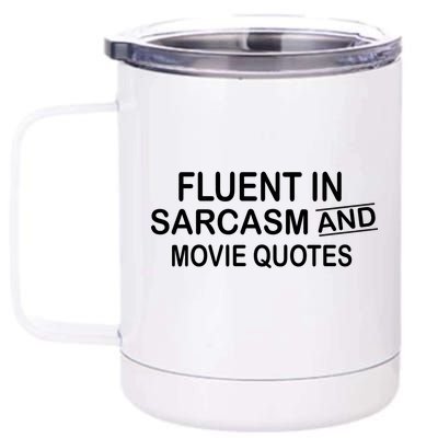 Fluent In Sarcasm And Movie Quotes 12 oz Stainless Steel Tumbler Cup