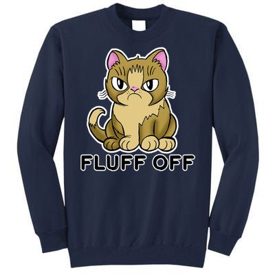 Fluff Off Funny Cat Tall Sweatshirt