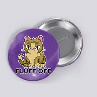 Fluff Off Funny Cat Button