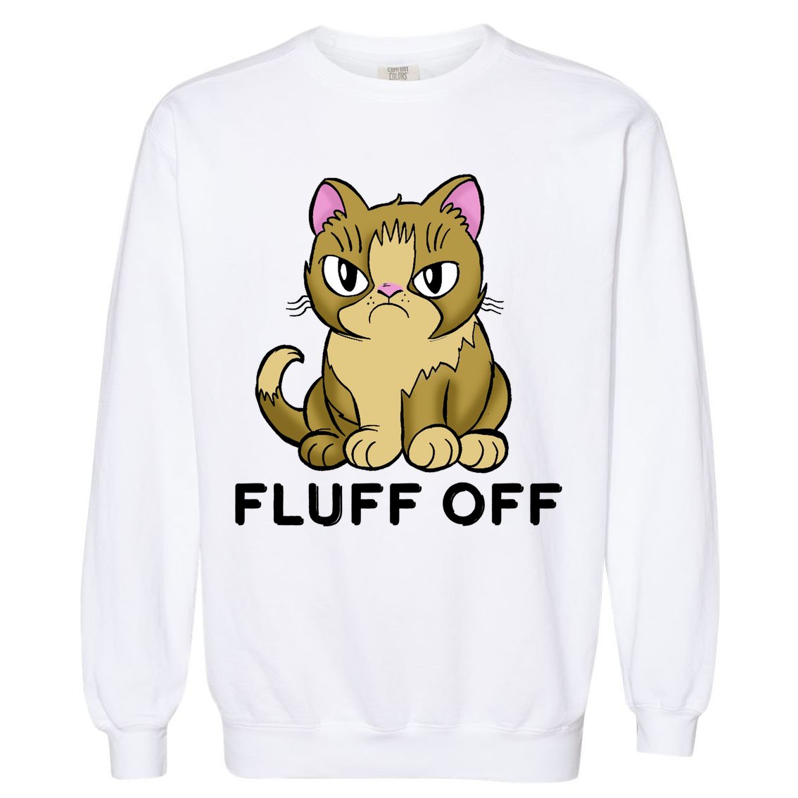 Fluff Off Funny Cat Garment-Dyed Sweatshirt