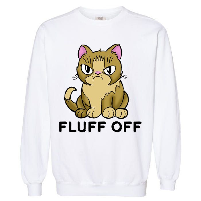 Fluff Off Funny Cat Garment-Dyed Sweatshirt