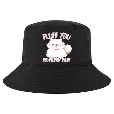 Fluff You You Fluffin Fluff Cool Comfort Performance Bucket Hat