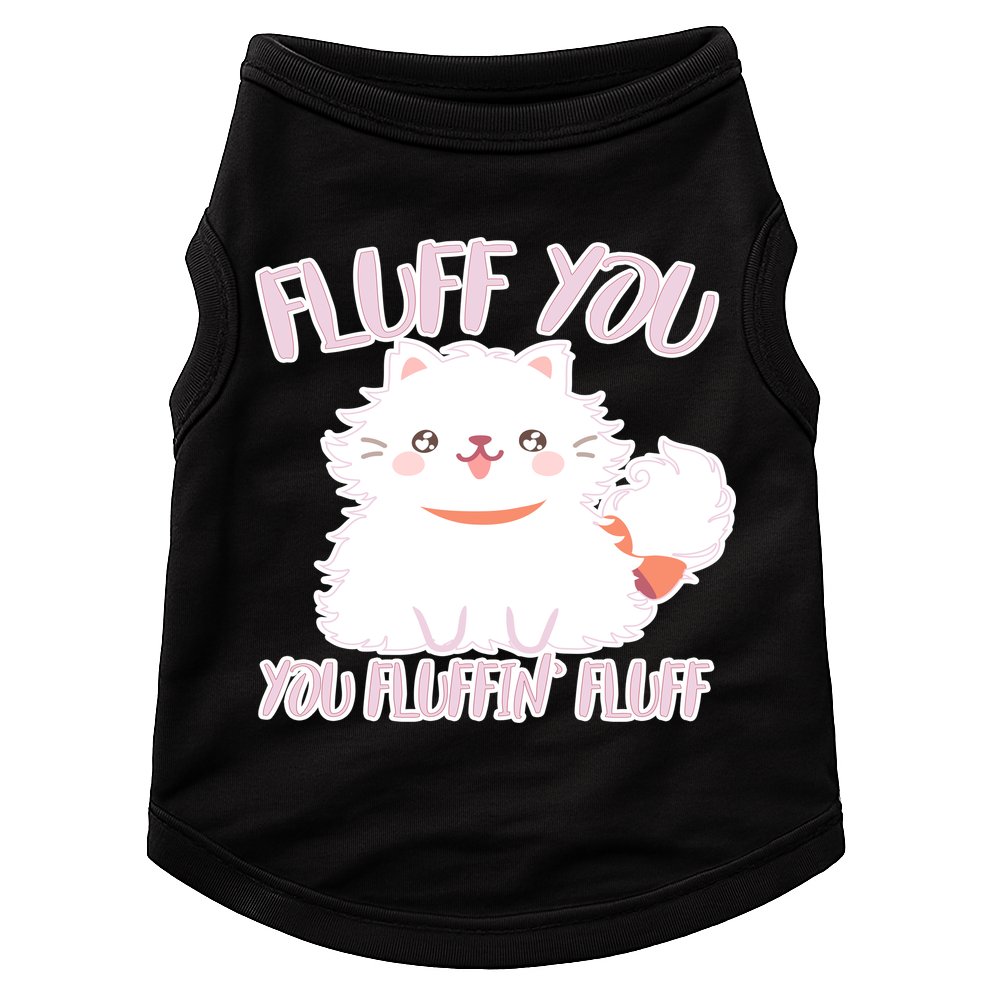 Fluff You You Fluffin Fluff Doggie Tank
