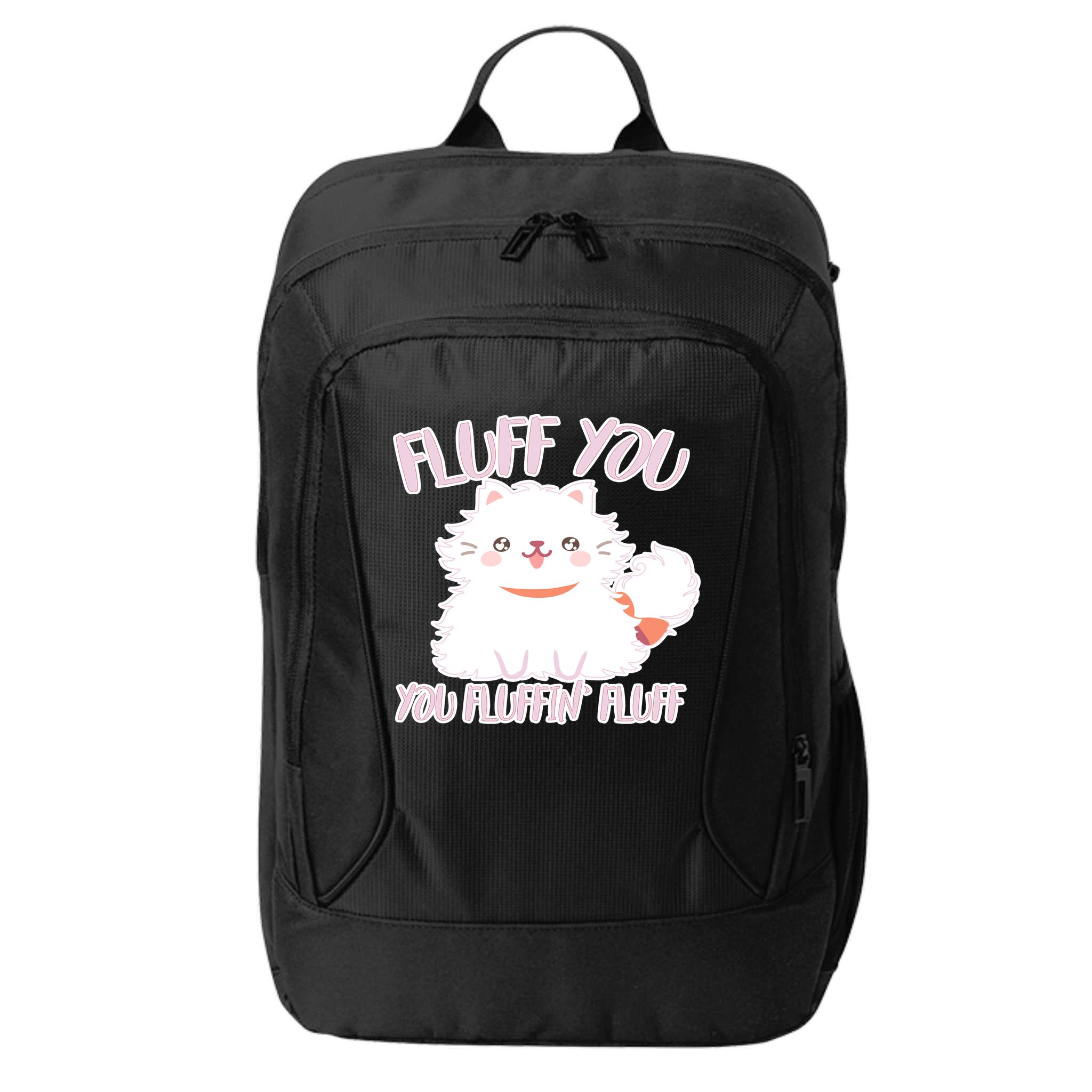Fluff You You Fluffin Fluff City Backpack