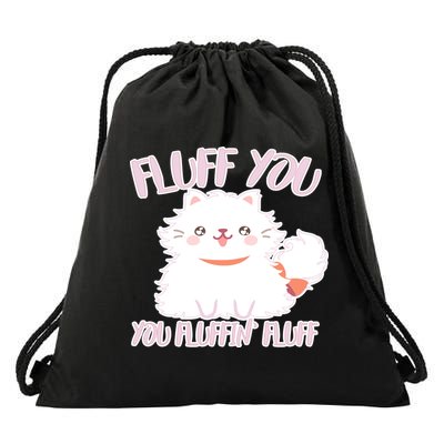 Fluff You You Fluffin Fluff Drawstring Bag