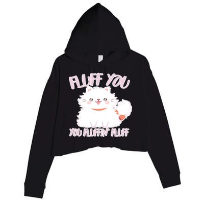 Fluff You You Fluffin Fluff Crop Fleece Hoodie