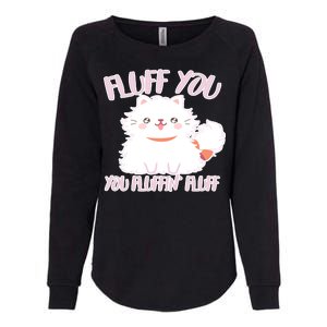 Fluff You You Fluffin Fluff Womens California Wash Sweatshirt