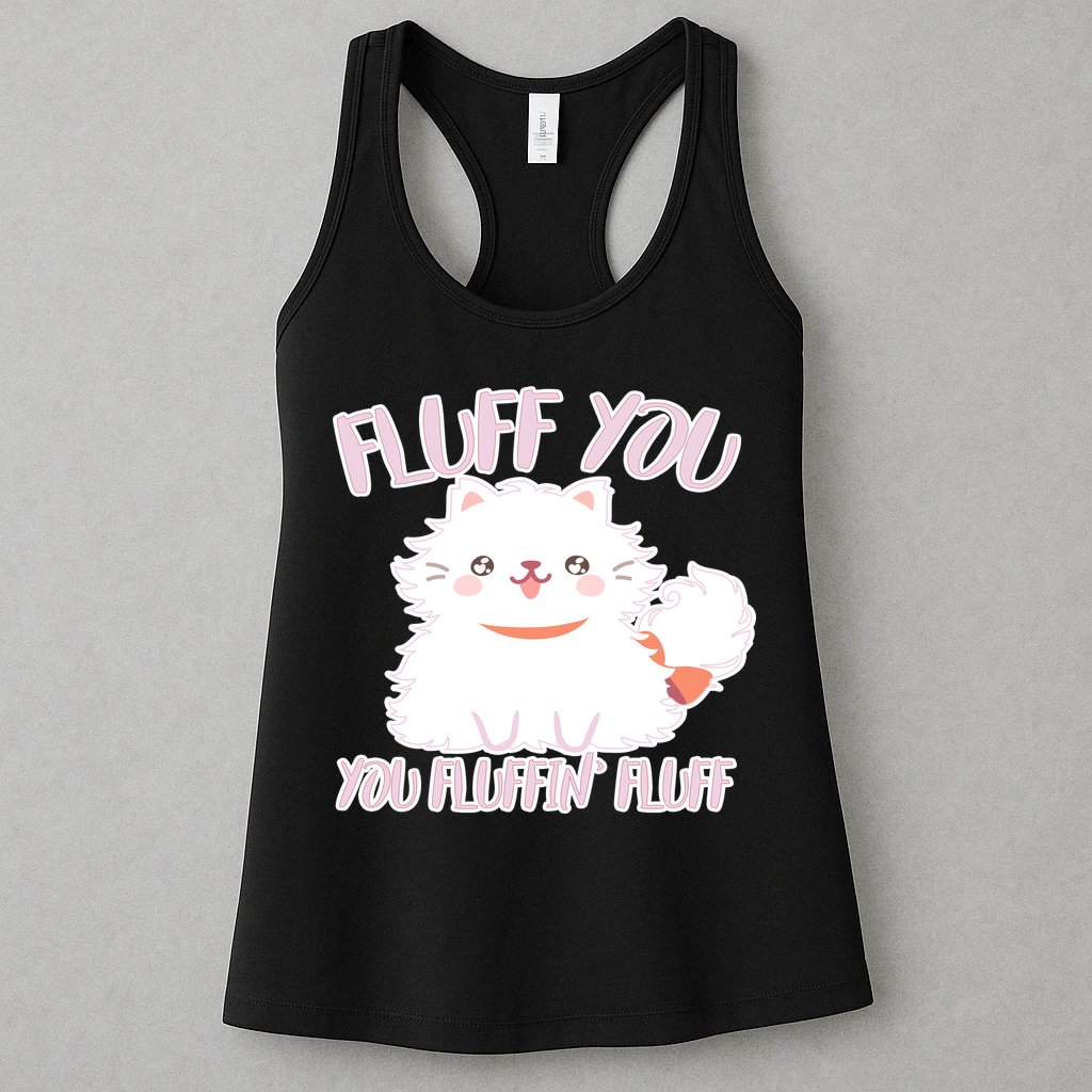 Fluff You You Fluffin Fluff Womens Tank Top