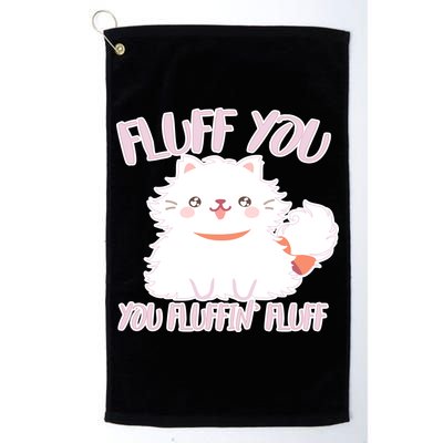 Fluff You You Fluffin Fluff Golf Towel