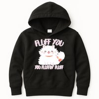 Fluff You You Fluffin Fluff Kids Hoodie