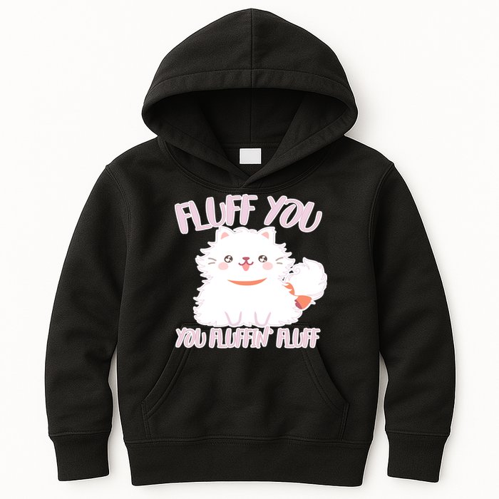 Fluff You You Fluffin Fluff Kids Hoodie