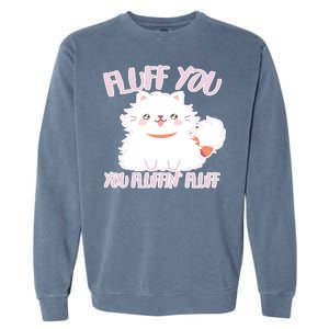 Fluff You You Fluffin Fluff Garment-Dyed Sweatshirt