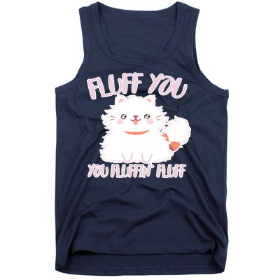 Fluff You You Fluffin Fluff Tank Top