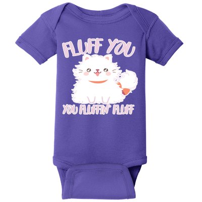 Fluff You You Fluffin Fluff Baby Bodysuit