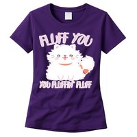 Fluff You You Fluffin Fluff Womens T-Shirt