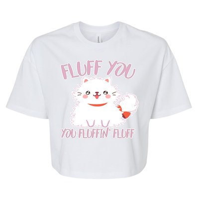 Fluff You You Fluffin Fluff Bella+Canvas Jersey Crop Tee