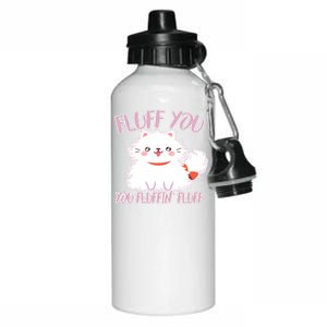 Fluff You You Fluffin Fluff Aluminum Water Bottle