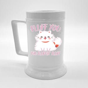 Fluff You You Fluffin Fluff Beer Stein