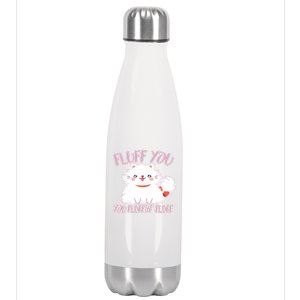 Fluff You You Fluffin Fluff Stainless Steel Insulated Water Bottle