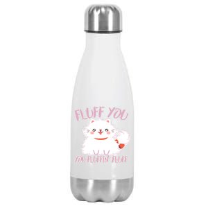 Fluff You You Fluffin Fluff Stainless Steel Insulated Water Bottle