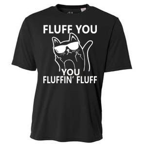 Fluff You You Fluffin' Fluff Funny Cat Cooling Performance Crew T-Shirt