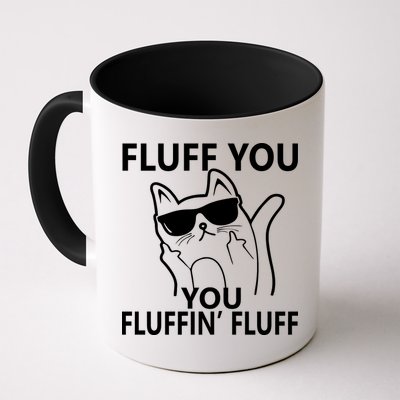 Fluff You You Fluffin' Fluff Funny Cat Mug
