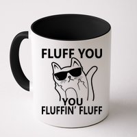 Fluff You You Fluffin' Fluff Funny Cat Mug