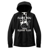 Fluff You You Fluffin' Fluff Funny Cat Women's Fleece Hoodie