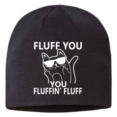 Fluff You You Fluffin' Fluff Funny Cat Sustainable Beanie