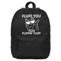 Fluff You You Fluffin' Fluff Funny Cat 16 in Basic Backpack