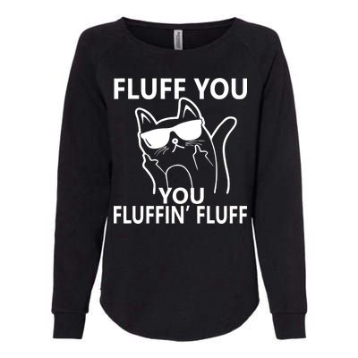 Fluff You You Fluffin' Fluff Funny Cat Womens California Wash Sweatshirt