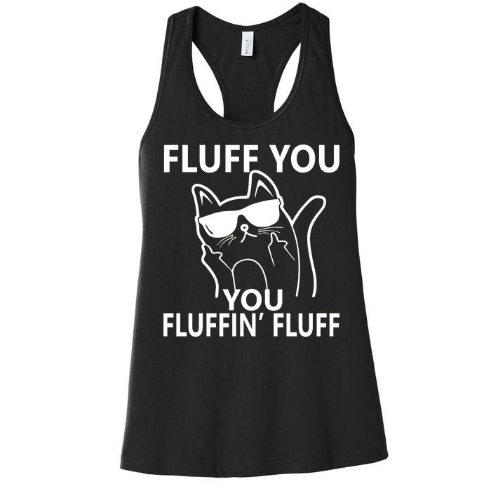 Fluff You You Fluffin' Fluff Funny Cat Women's Racerback Tank