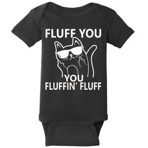 Fluff You You Fluffin' Fluff Funny Cat Baby Bodysuit