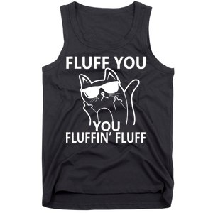 Fluff You You Fluffin' Fluff Funny Cat Tank Top