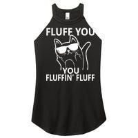 Fluff You You Fluffin' Fluff Funny Cat Women's Perfect Tri Rocker Tank