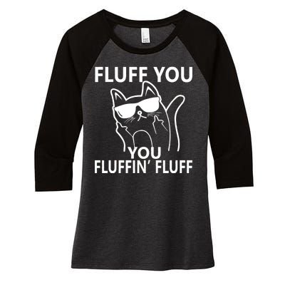 Fluff You You Fluffin' Fluff Funny Cat Women's Tri-Blend 3/4-Sleeve Raglan Shirt