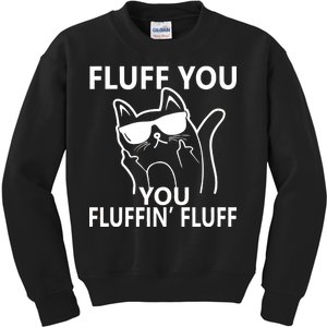 Fluff You You Fluffin' Fluff Funny Cat Kids Sweatshirt