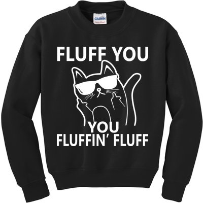 Fluff You You Fluffin' Fluff Funny Cat Kids Sweatshirt
