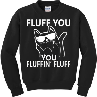 Fluff You You Fluffin' Fluff Funny Cat Kids Sweatshirt