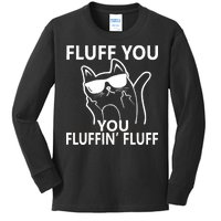 Fluff You You Fluffin' Fluff Funny Cat Kids Long Sleeve Shirt