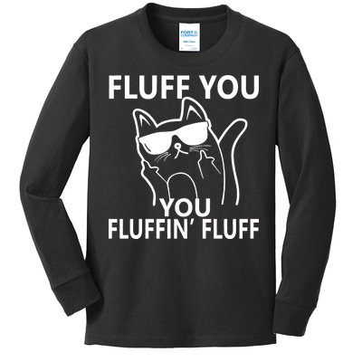 Fluff You You Fluffin' Fluff Funny Cat Kids Long Sleeve Shirt