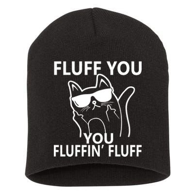 Fluff You You Fluffin' Fluff Funny Cat Short Acrylic Beanie