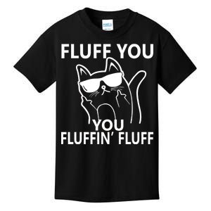 Fluff You You Fluffin' Fluff Funny Cat Kids T-Shirt