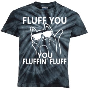 Fluff You You Fluffin' Fluff Funny Cat Kids Tie-Dye T-Shirt