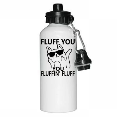 Fluff You You Fluffin' Fluff Funny Cat Aluminum Water Bottle