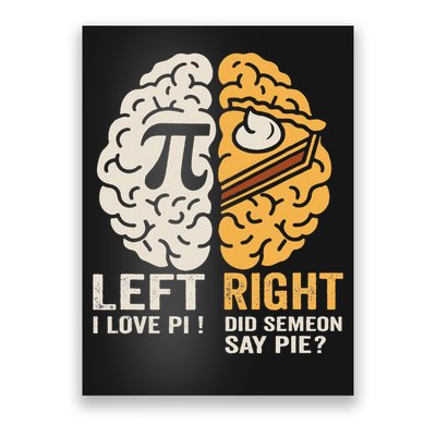 Funny Left Vs Right Brain Pie Happy Pi Day Math Geek Poster